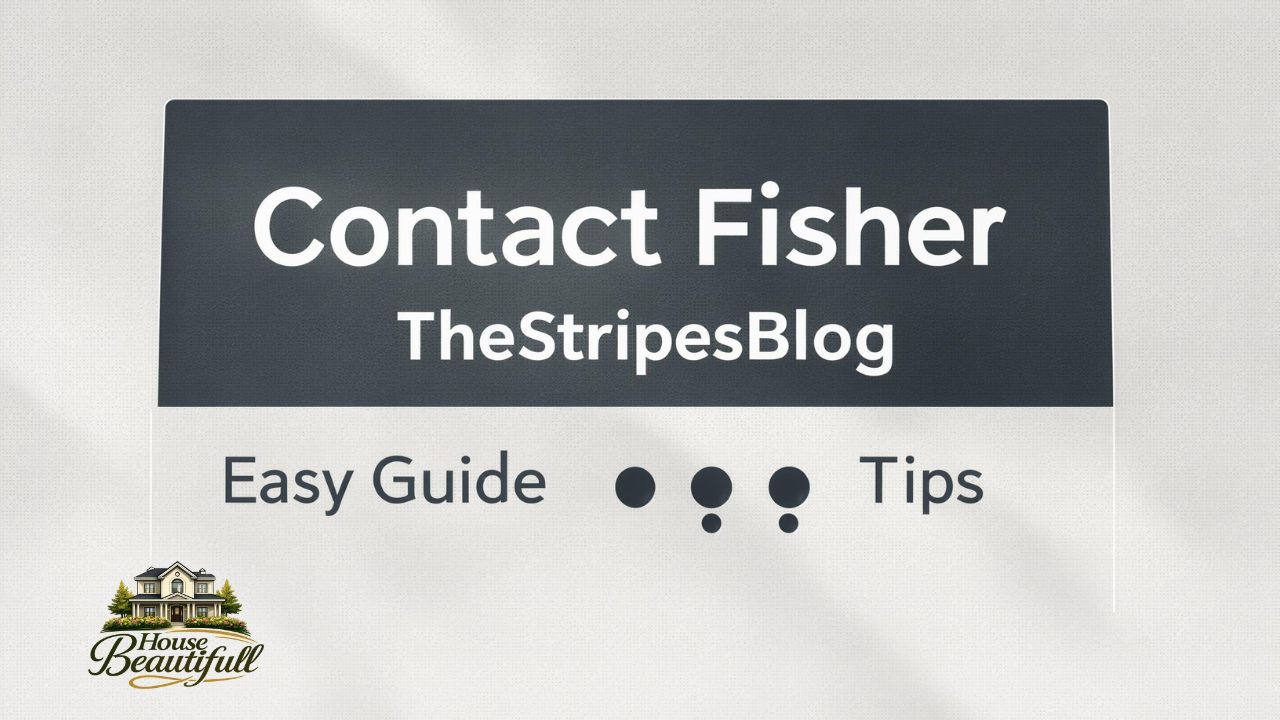 Contact Fisher TheStripesBlog: Easy Guide & Tips