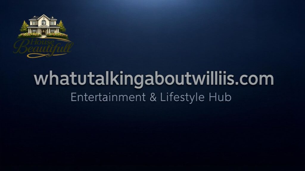 Whatutalkingboutwillis com: Entertainment & Lifestyle Hub