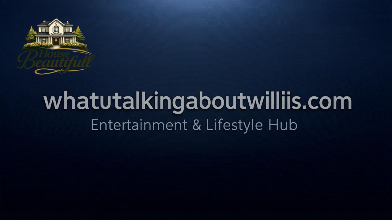 Whatutalkingboutwillis com: Entertainment & Lifestyle Hub