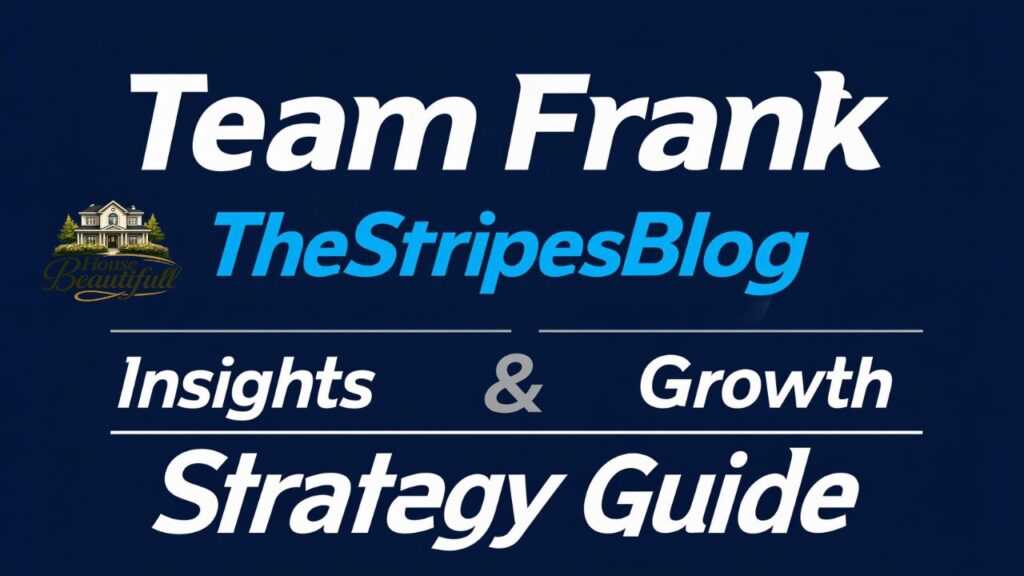 Team Frank TheStripesBlog: Insights, Growth & Strategy Guide