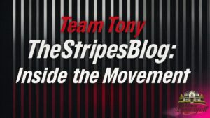 Team Tony TheStripesBlog: Inside the Movement
