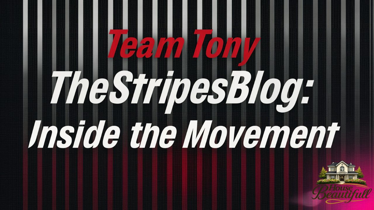 Team Tony TheStripesBlog: Inside the Movement