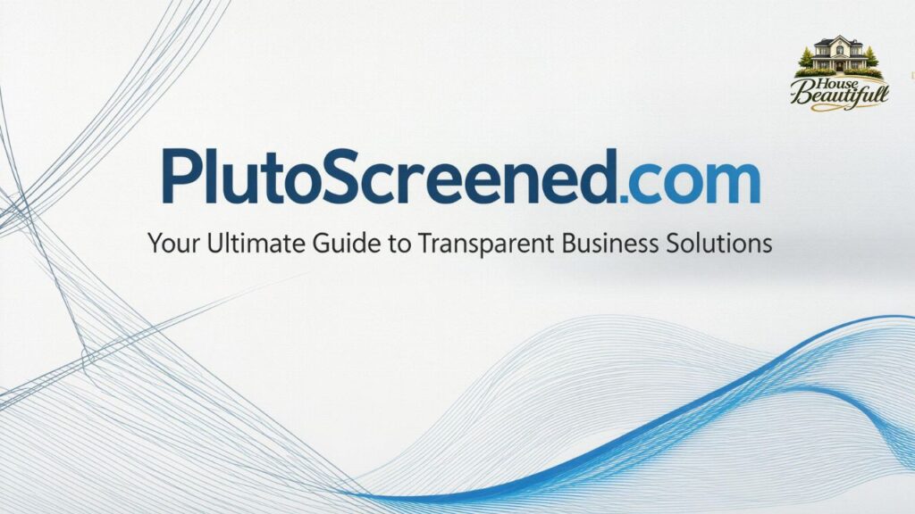 PlutoScreened.com: Your Ultimate Guide to Transparent Business Solutions
